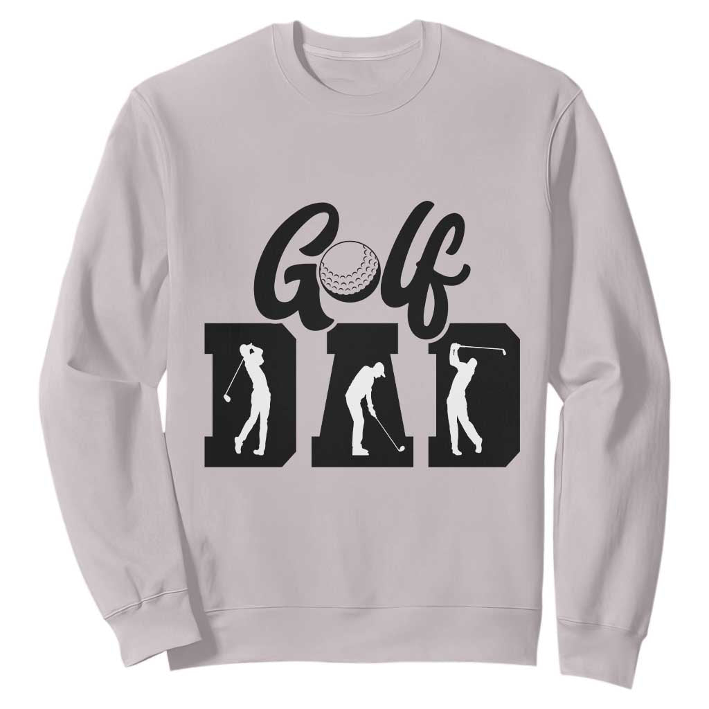 Golf Dad Sweatshirt Gift For Sport Lover TS12 Ice Gray Print Your Wear