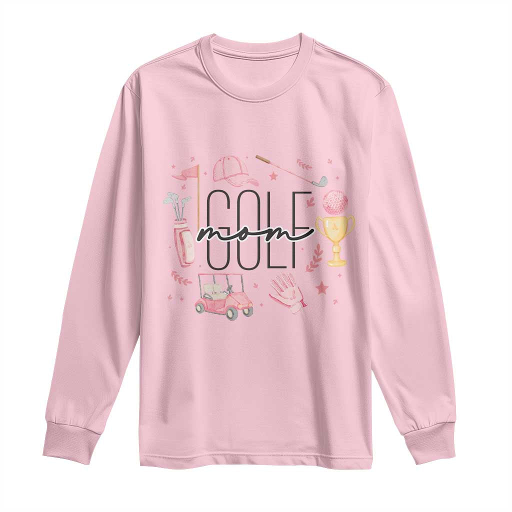 Golf Mom Life Proud Long Sleeve Shirt Sports Lover Gift TS12 Light Pink Print Your Wear