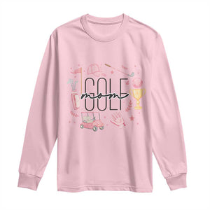Golf Mom Life Proud Long Sleeve Shirt Sports Lover Gift TS12 Light Pink Print Your Wear