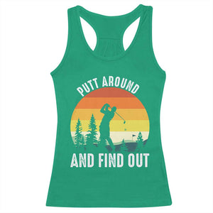 Funny Golf Quote Racerback Tank Top Putt Around And Find Out TS12 Irish Green Print Your Wear
