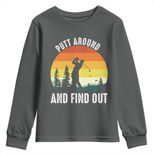 Funny Golf Quote Youth Sweatshirt Putt Around And Find Out TS12 Dark Heather Print Your Wear