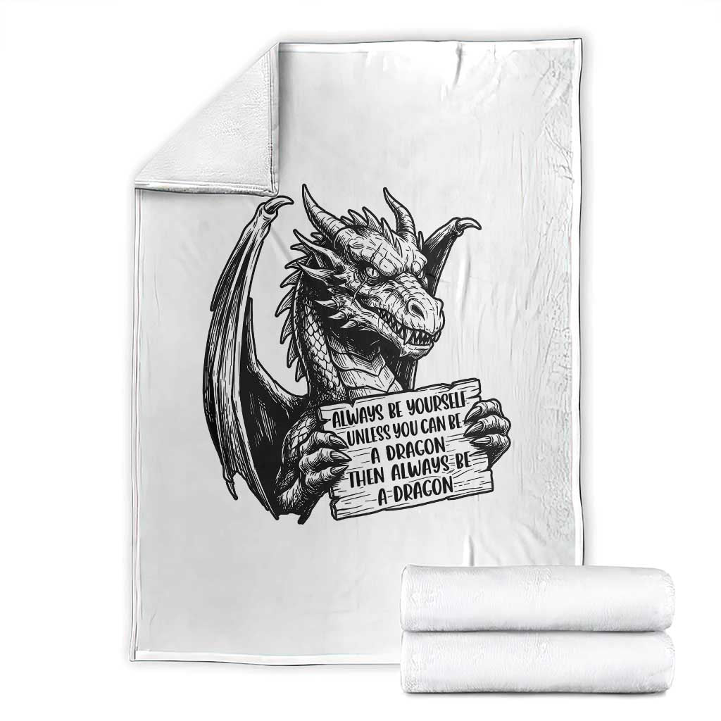 Funny Dragon Saying Throw Blanket Always Be Yourself Unless You Can Be A Dragon