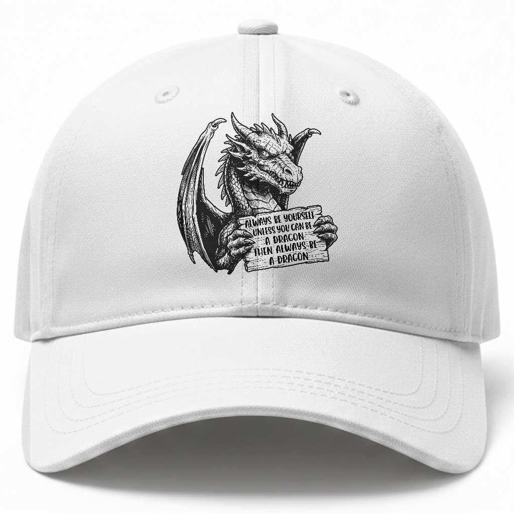 Funny Dragon Saying Baseball Cap Always Be Yourself Unless You Can Be A Dragon