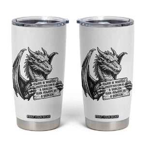 Funny Dragon Saying Tumbler Cup Always Be Yourself Unless You Can Be A Dragon