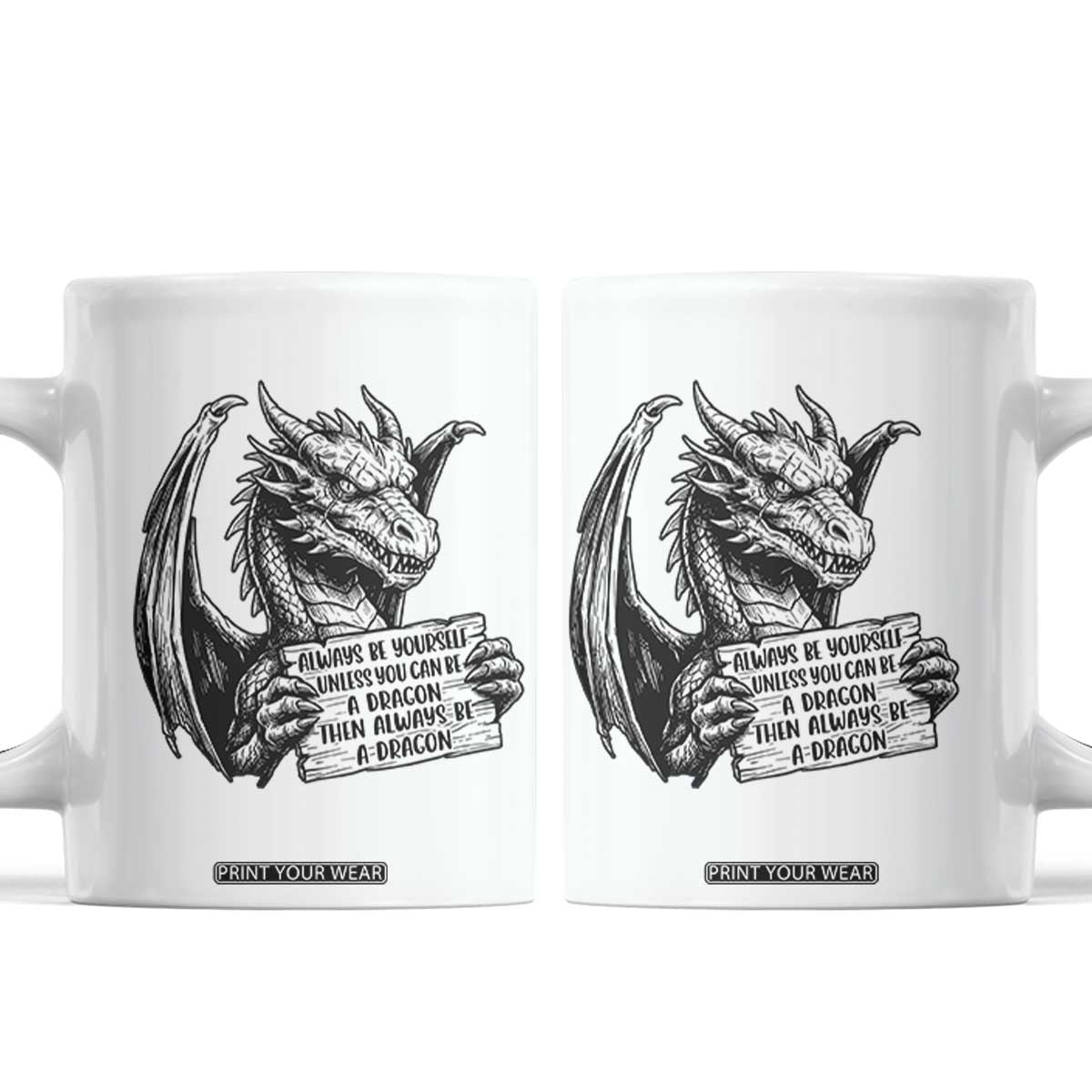 Funny Dragon Saying Coffee Mug Always Be Yourself Unless You Can Be A Dragon