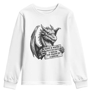 Funny Dragon Saying Youth Sweatshirt Always Be Yourself Unless You Can Be A Dragon