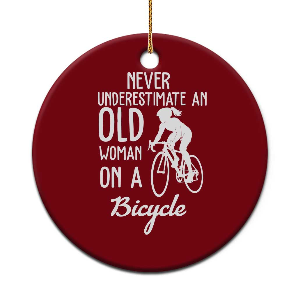 Cycling Lover Ceramic Ornament Never Underestimate An Old Woman On A Bicycle