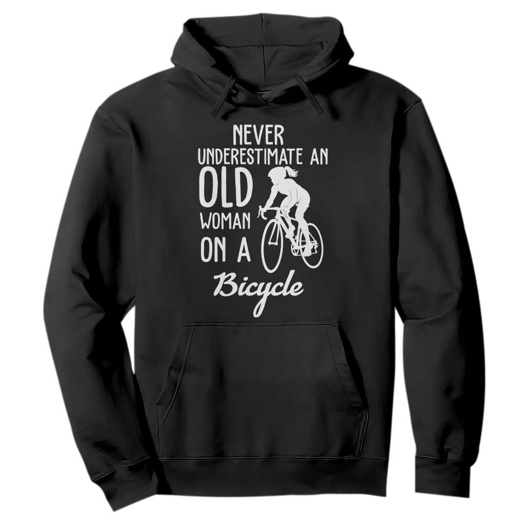 Cycling Lover Hoodie Never Underestimate An Old Woman On A Bicycle