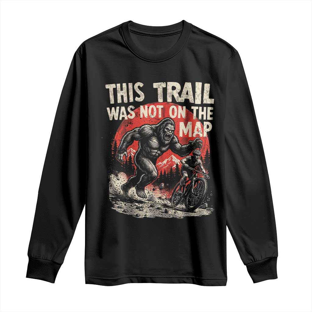 Funny Bigfoot Chasing Mountain Biker Long Sleeve Shirt This Trail Was Not On The Map