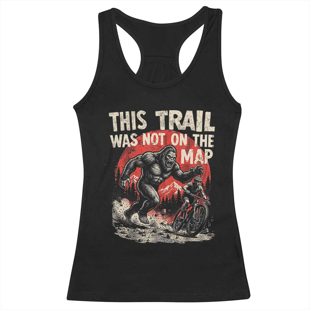 Funny Bigfoot Chasing Mountain Biker Racerback Tank Top This Trail Was Not On The Map