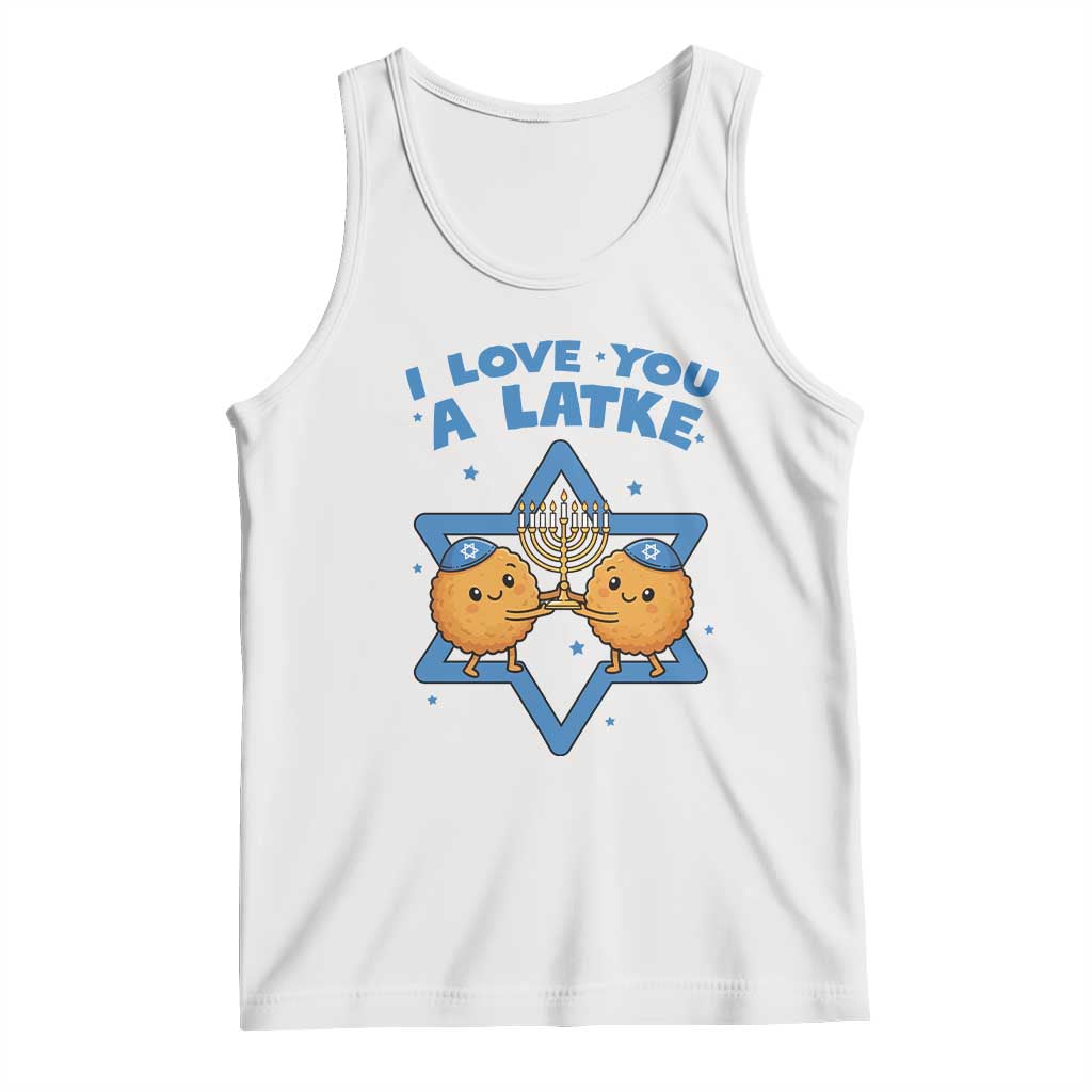 Funny Hanukkah Tank Top I Love You A Latke Gift TS12 White Print Your Wear