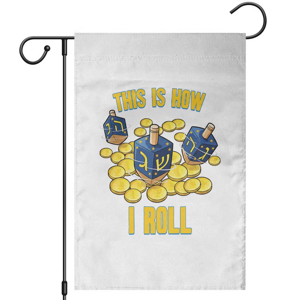 Funny Hanukkah Dreidel Garden Flag This Is How I Roll Gift TS12 Black Print Your Wear