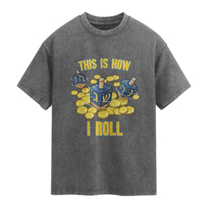 Funny Hanukkah Dreidel Washed Cotton T-Shirt This Is How I Roll Gift
