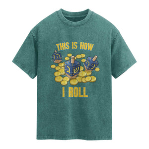 Funny Hanukkah Dreidel Washed Cotton T-Shirt This Is How I Roll Gift