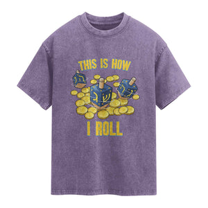 Funny Hanukkah Dreidel Washed Cotton T-Shirt This Is How I Roll Gift