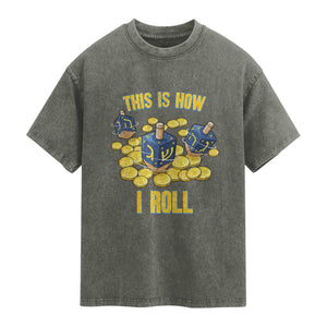 Funny Hanukkah Dreidel Washed Cotton T-Shirt This Is How I Roll Gift