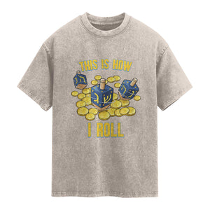 Funny Hanukkah Dreidel Washed Cotton T-Shirt This Is How I Roll Gift