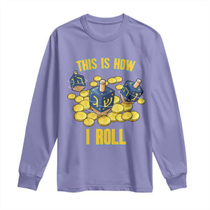 Funny Hanukkah Dreidel Long Sleeve Shirt This Is How I Roll Gift TS12 Violet Print Your Wear