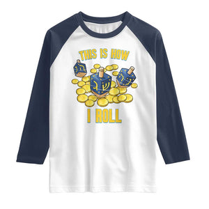 Funny Hanukkah Dreidel Raglan Shirt This Is How I Roll Gift TS12 White Navy Print Your Wear