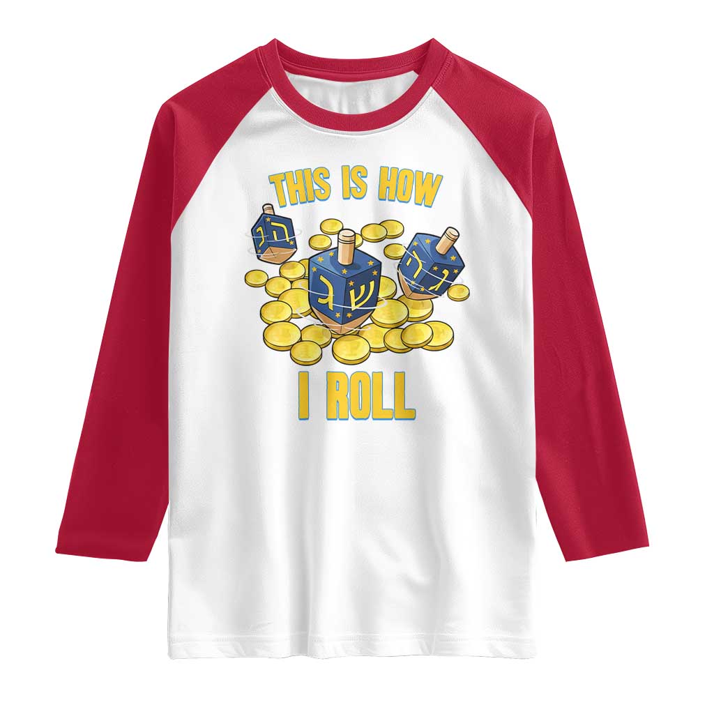 Funny Hanukkah Dreidel Raglan Shirt This Is How I Roll Gift TS12 White Red Print Your Wear