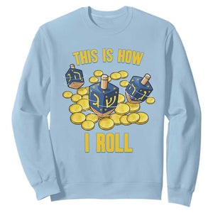 Funny Hanukkah Dreidel Sweatshirt This Is How I Roll Gift TS12 Light Blue Print Your Wear
