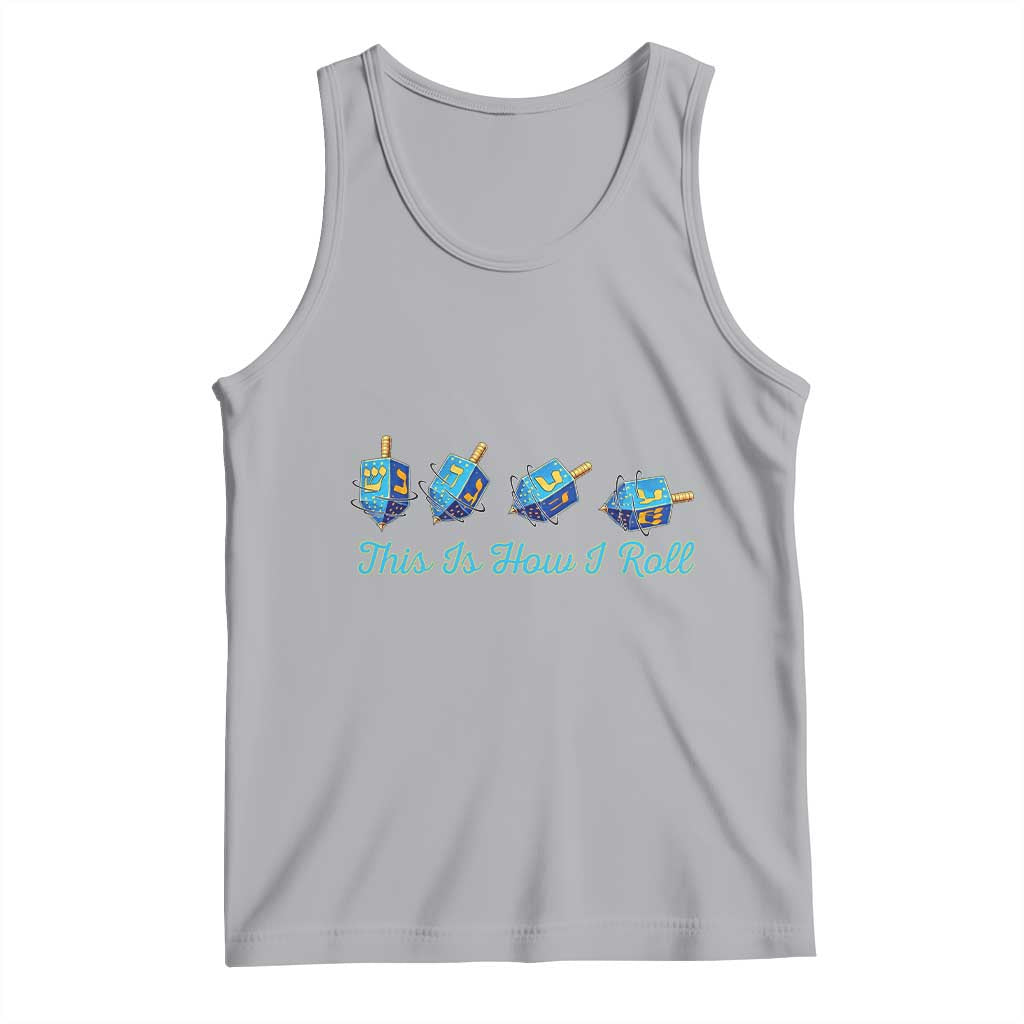 Hanukkah Dreidel Tank Top This Is How I Roll Jewish Holiday Gift TS12 Athletic Heather Print Your Wear