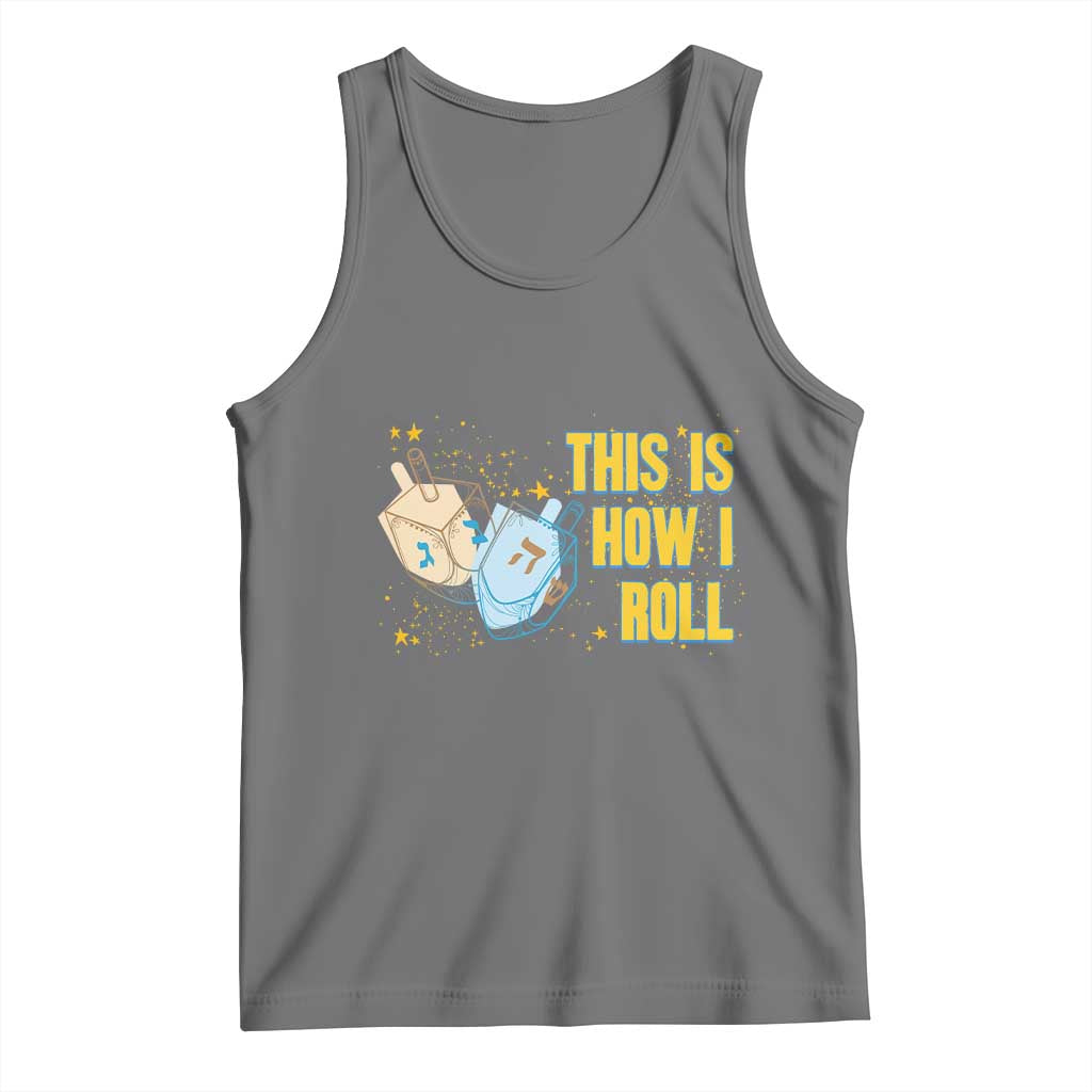 This Is How I Roll Tank Top Jewish Holiday Dreidel Gift TS12 Black Heather Print Your Wear