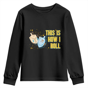This Is How I Roll Youth Sweatshirt Jewish Holiday Dreidel Gift TS12 Black Print Your Wear
