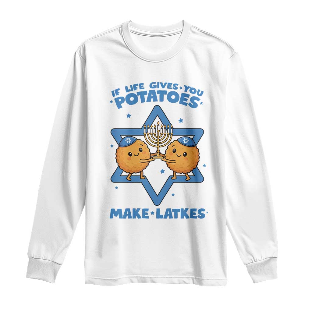 Funny Hanukkah Gift Long Sleeve Shirt If Life Gives You Potatoes Make Latkes TS12 White Print Your Wear
