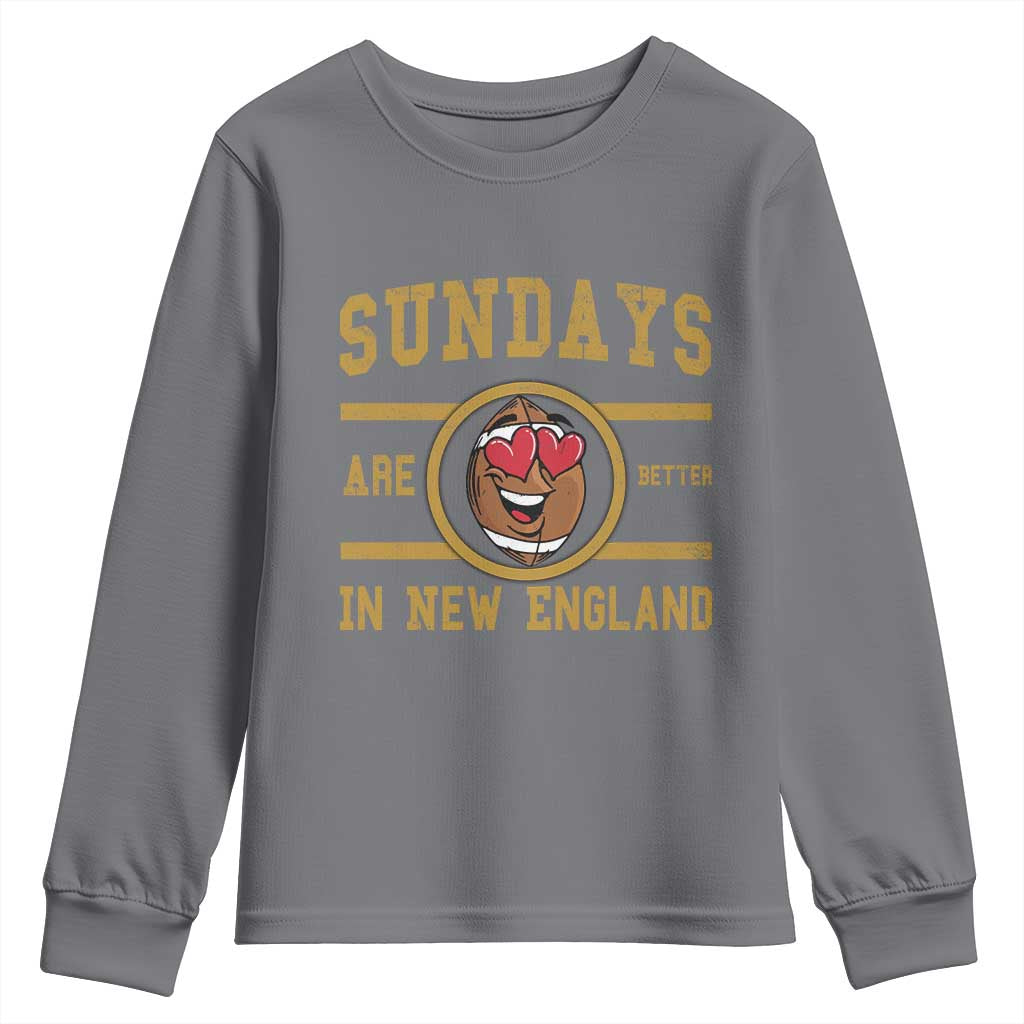 Sundays Are Better In NE Youth Sweatshirt Game Day Lover Gift TS12 Charcoal Print Your Wear