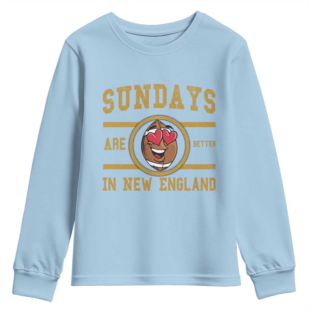 Sundays Are Better In NE Youth Sweatshirt Game Day Lover Gift TS12 Light Blue Print Your Wear