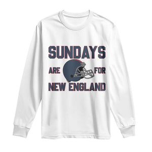 Sundays Are For NE Long Sleeve Shirt Game Day Lover Gift TS12 White Print Your Wear