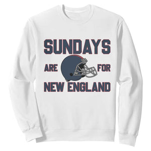Sundays Are For NE Sweatshirt Game Day Lover Gift TS12 White Print Your Wear