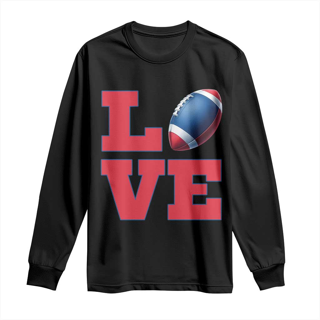Love Football Fan Supporter Long Sleeve Shirt Gift For Game Day Lovers TS12 Black Print Your Wear