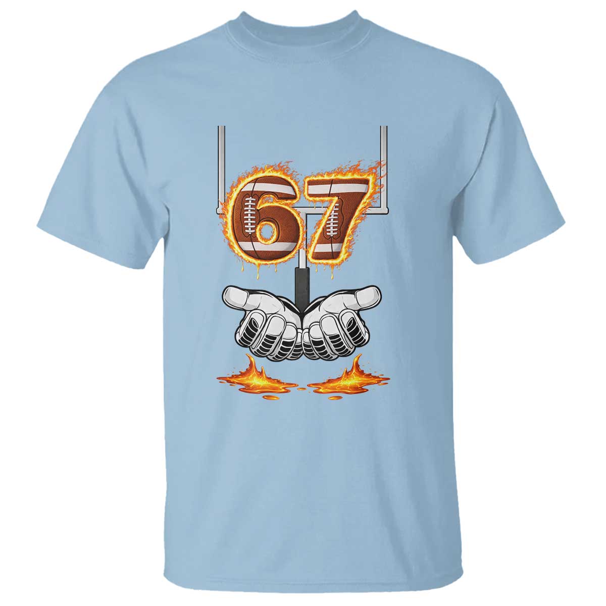 American Football Six Seven Meme T Shirt Fire Flame Drip TS12 Light Blue Print Your Wear