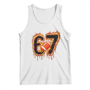 Funny American Football Six Seven Tank Top Fire Drip 67 Meme TS12 White Print Your Wear