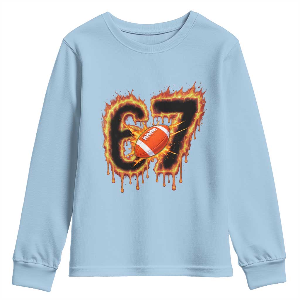 Funny American Football Six Seven Youth Sweatshirt Fire Drip 67 Meme TS12 Light Blue Print Your Wear