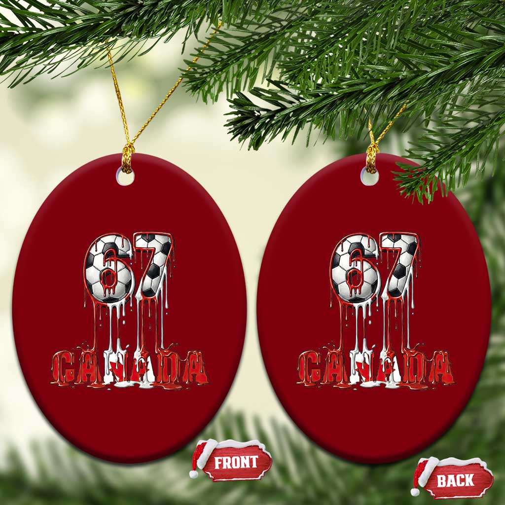 Funny Canada Soccer 67 Meme Ceramic Ornament Canadian Soccer Lovers TS12 Print Your Wear