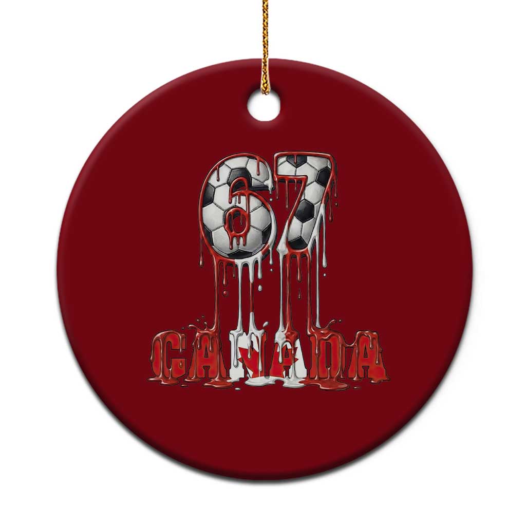 Funny Canada Soccer 67 Meme Ceramic Ornament Canadian Soccer Lovers TS12 1pc Red Print Your Wear