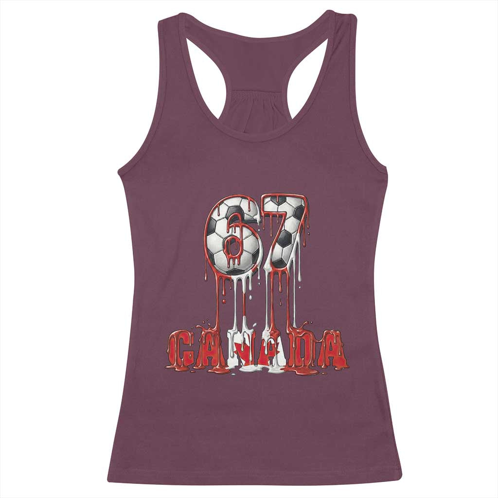 Funny Canada Soccer 67 Meme Racerback Tank Top Canadian Soccer Lovers TS12 Maroon Print Your Wear