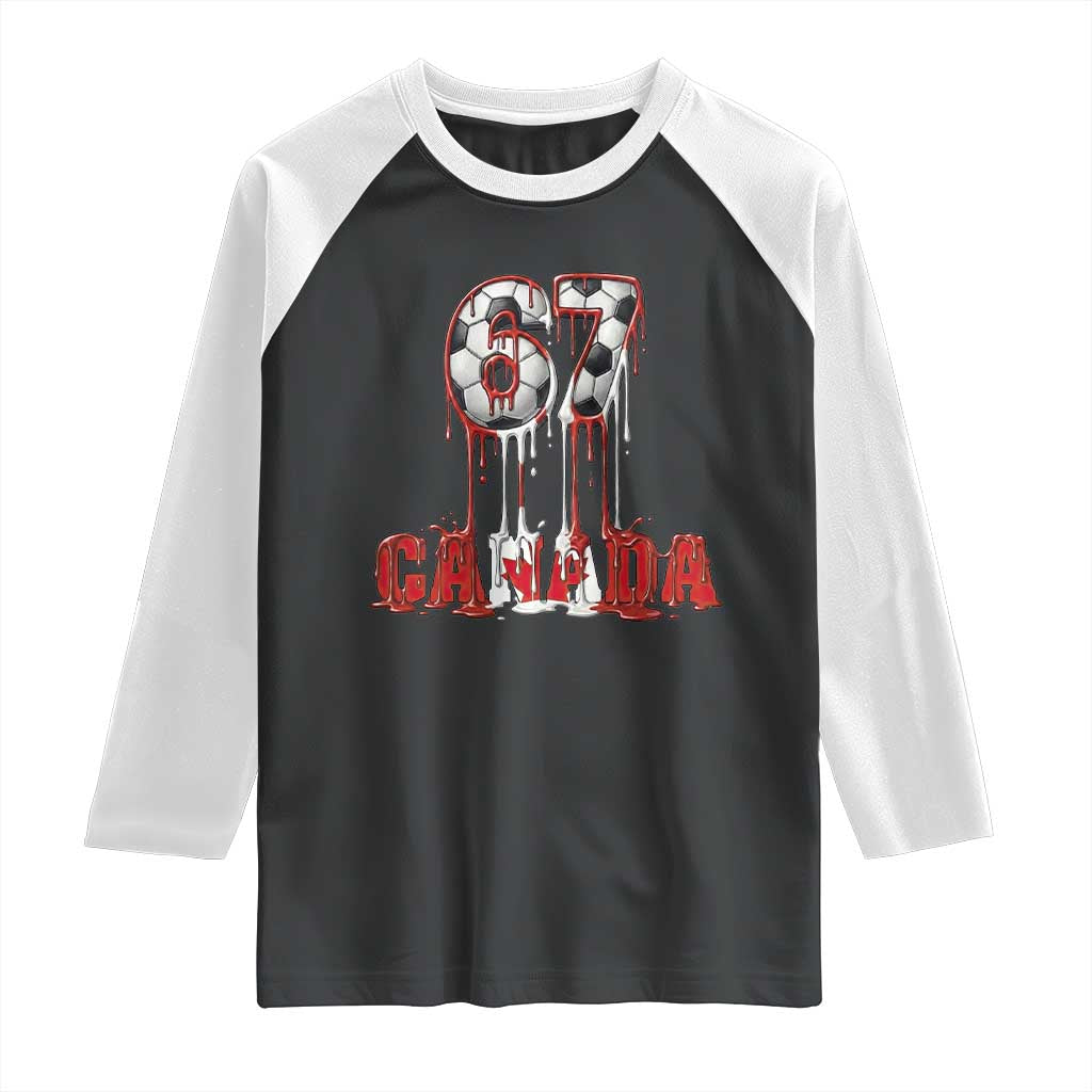 Funny Canada Soccer 67 Meme Raglan Shirt Canadian Soccer Lovers TS12 Black White Print Your Wear