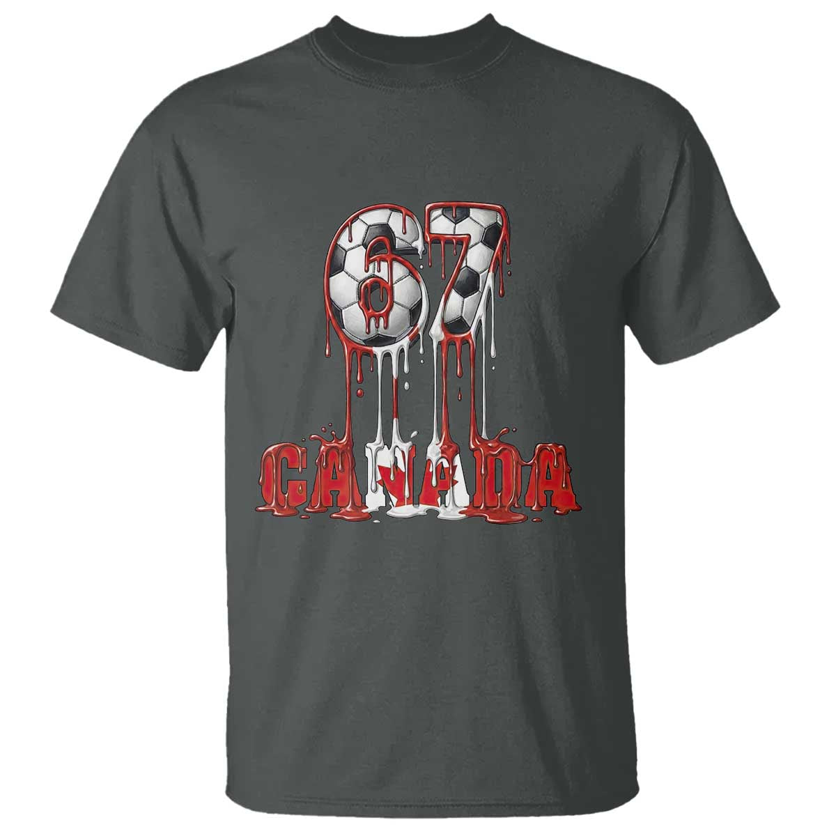 Funny Canada Soccer 67 Meme T Shirt Canadian Soccer Lovers TS12 Dark Heather Print Your Wear