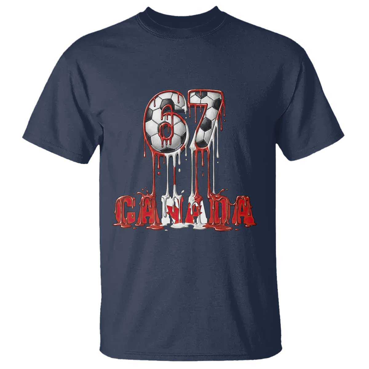 Funny Canada Soccer 67 Meme T Shirt Canadian Soccer Lovers TS12 Navy Print Your Wear