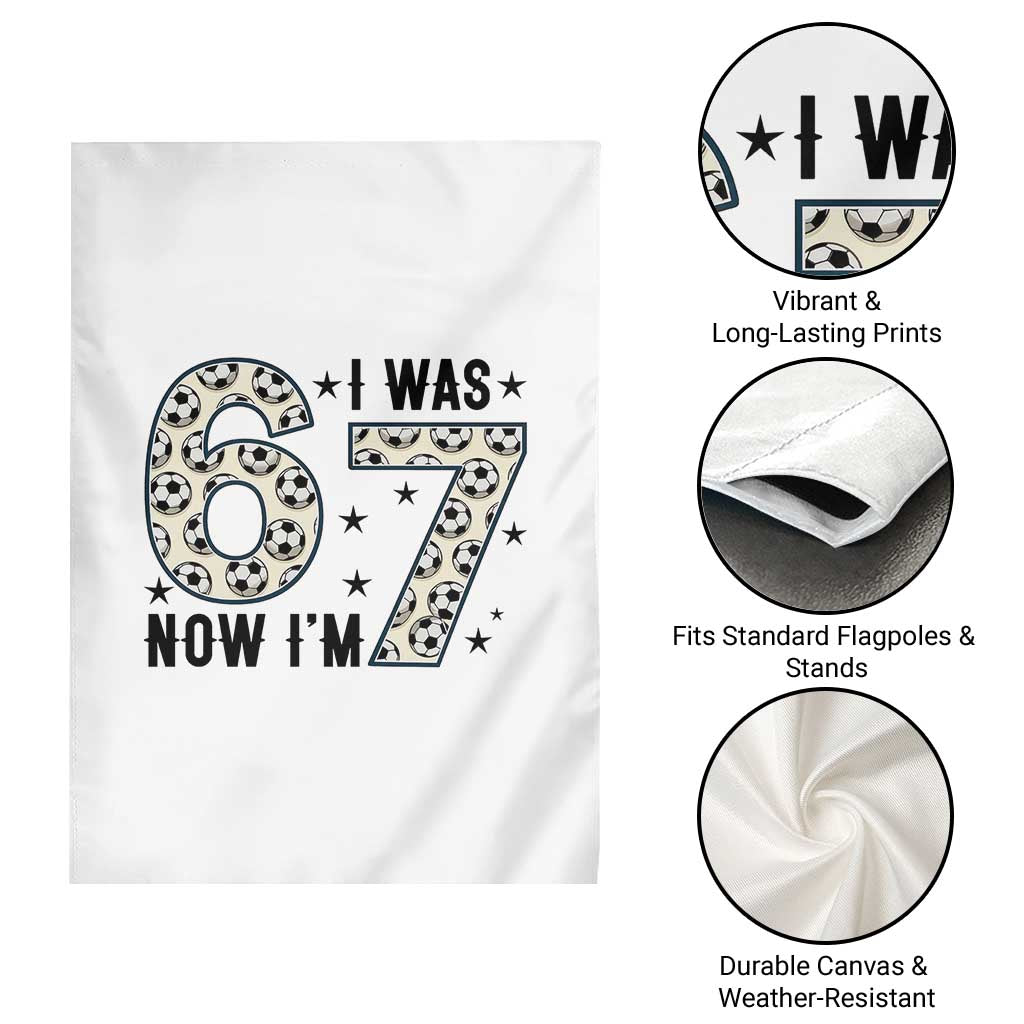 Funny Soccer Garden Flag I Was 6 Now I Am 7 Meme TS12 Print Your Wear