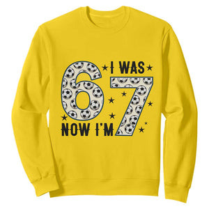 Funny Soccer Sweatshirt I Was 6 Now I Am 7 Meme TS12 Daisy Print Your Wear