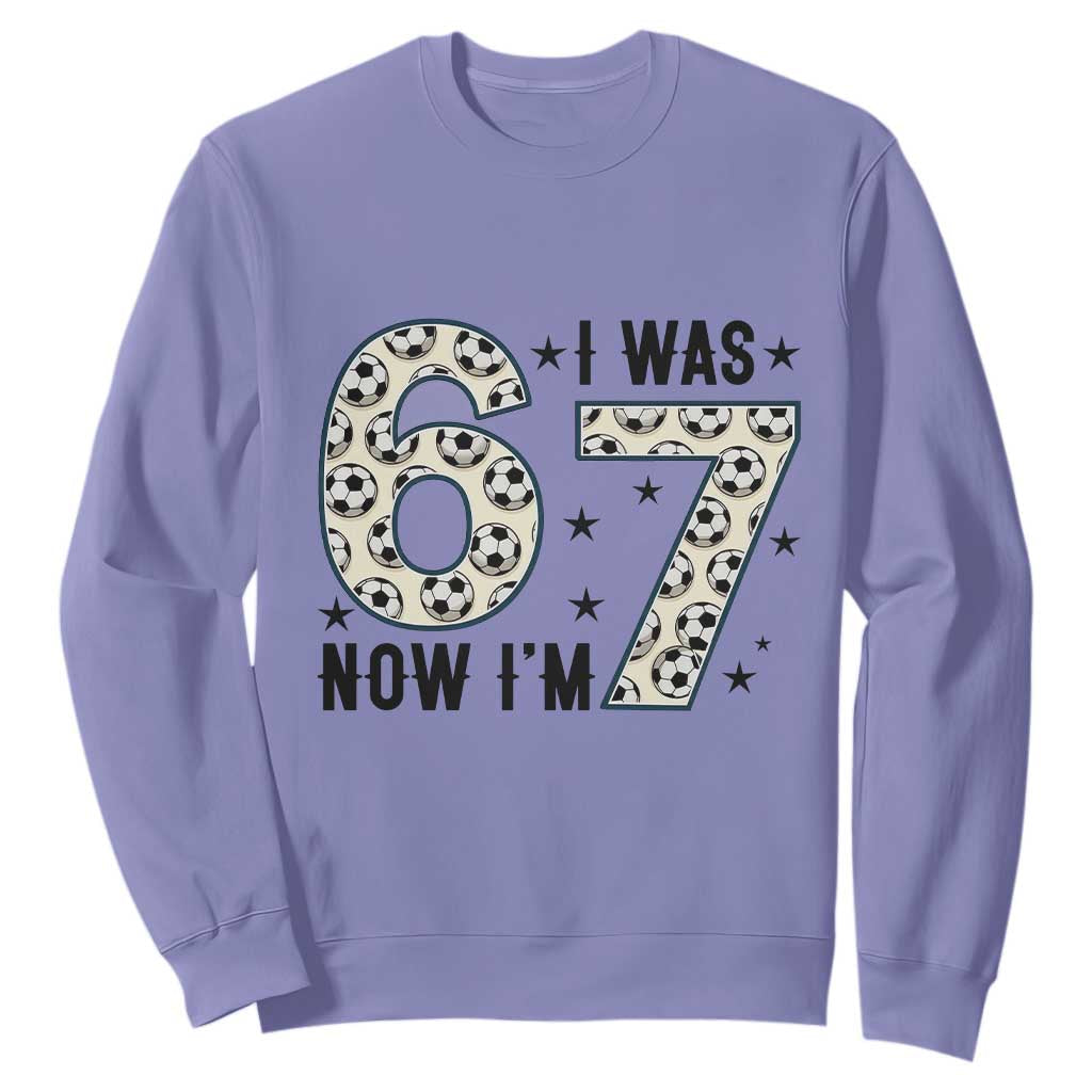 Funny Soccer Sweatshirt I Was 6 Now I Am 7 Meme TS12 Violet Print Your Wear