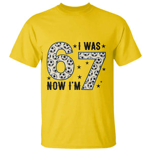 Funny Soccer T Shirt I Was 6 Now I Am 7 Meme TS12 Daisy Print Your Wear