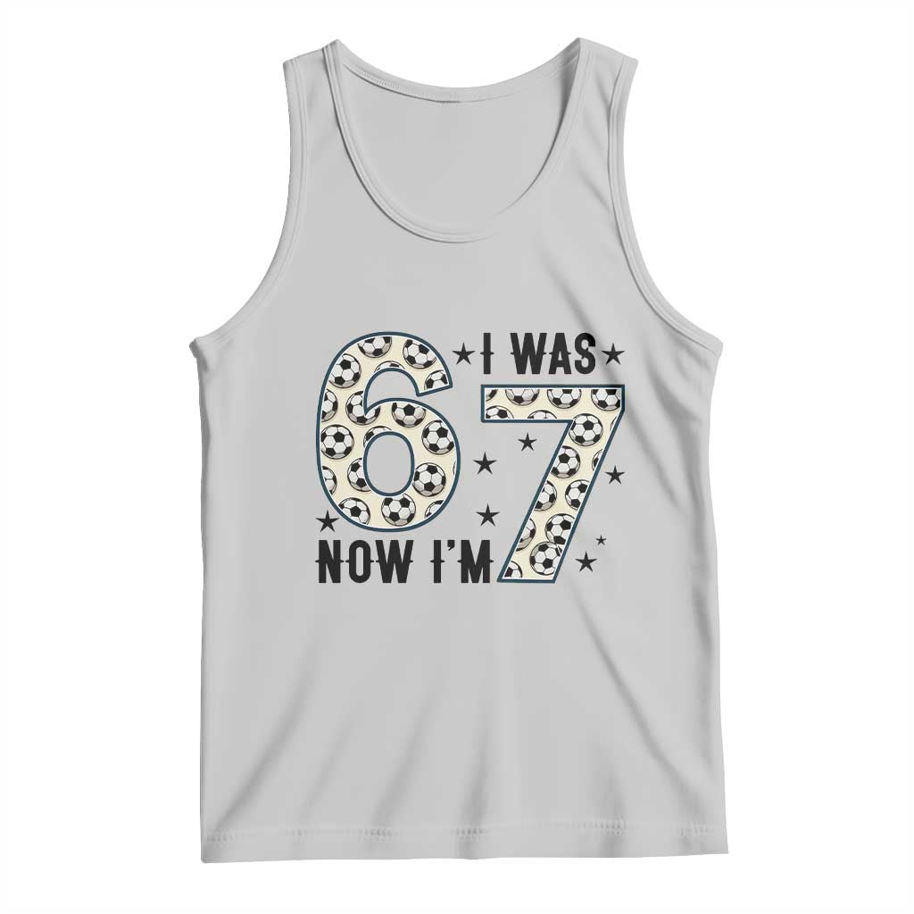 Funny Soccer Tank Top I Was 6 Now I Am 7 Meme TS12 Ash Print Your Wear