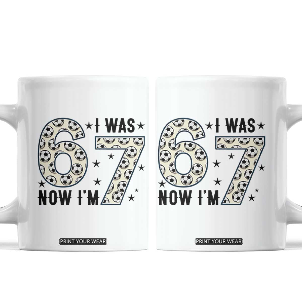 Funny Soccer Coffee Mug I Was 6 Now I Am 7 Meme TS12 White Print Your Wear