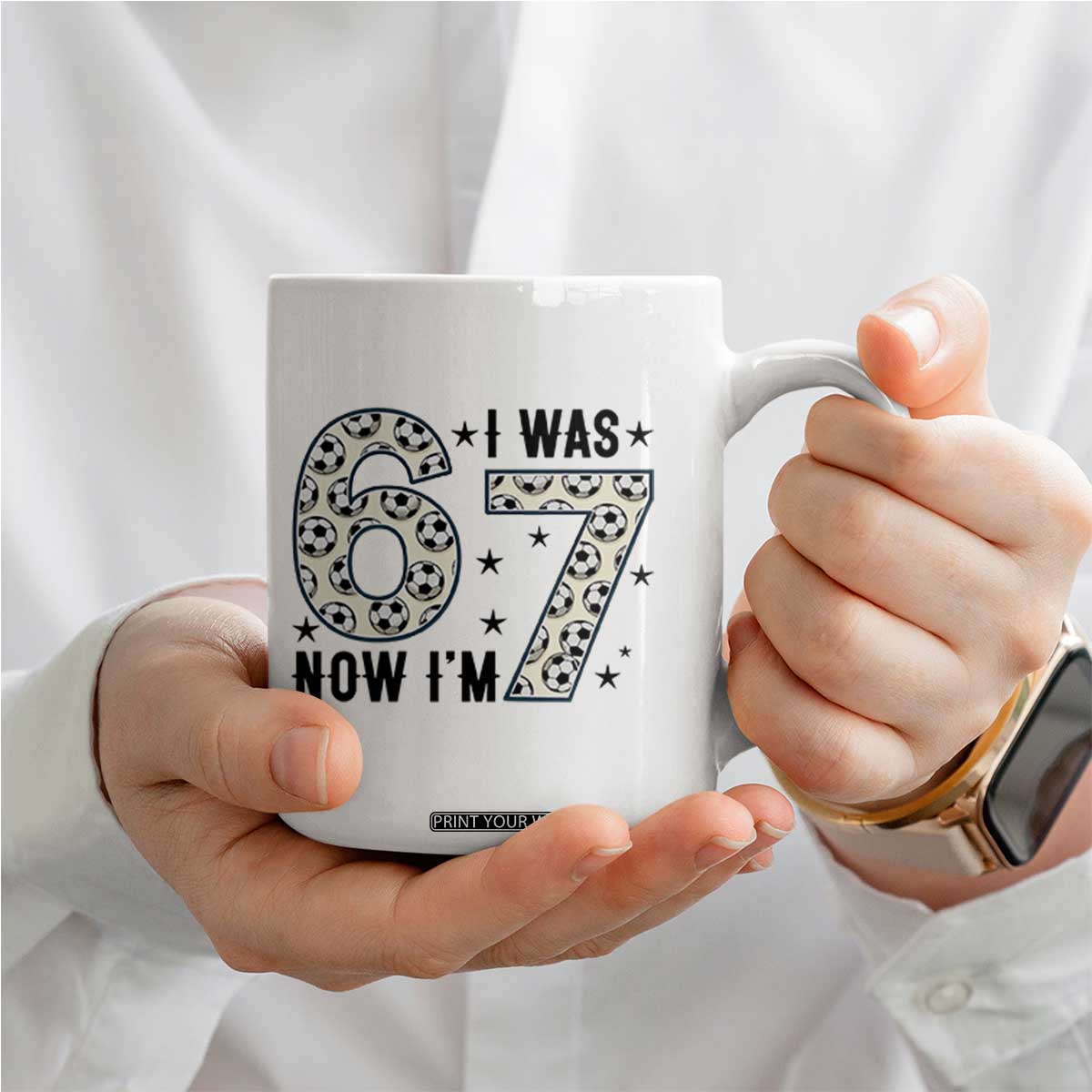 Funny Soccer Coffee Mug I Was 6 Now I Am 7 Meme TS12 Print Your Wear